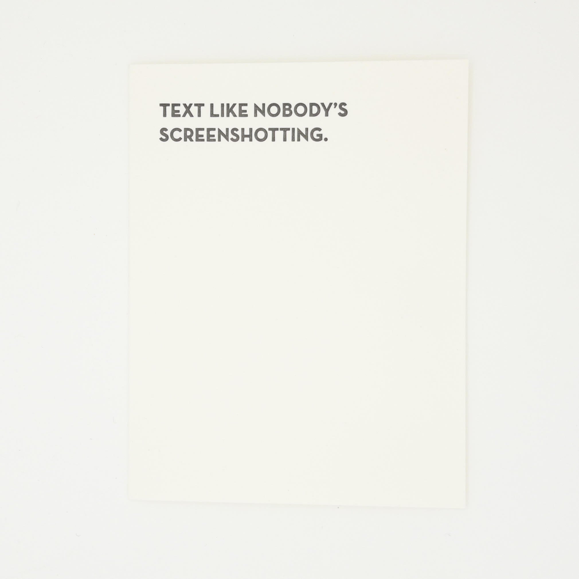 Text Like Nobody is Screenshotting Card