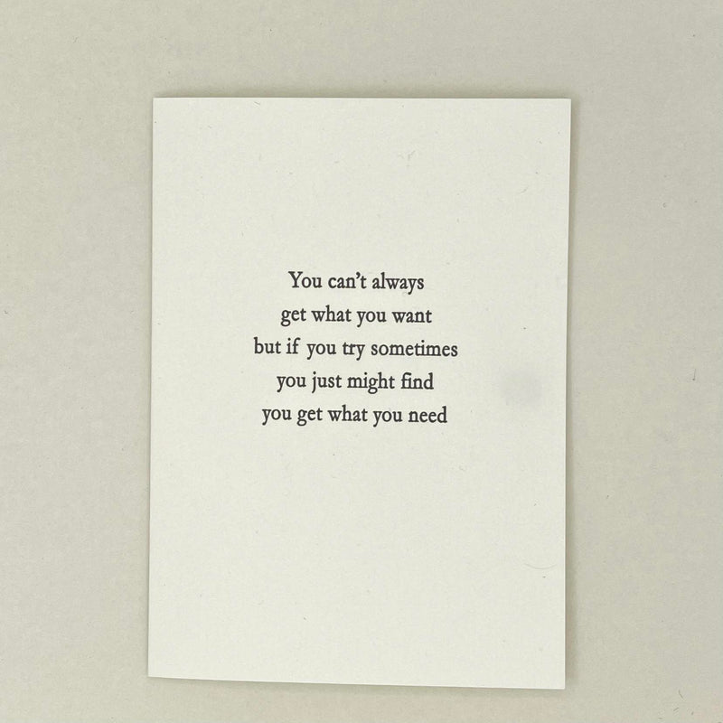 You Get What you Need Letterpress Card